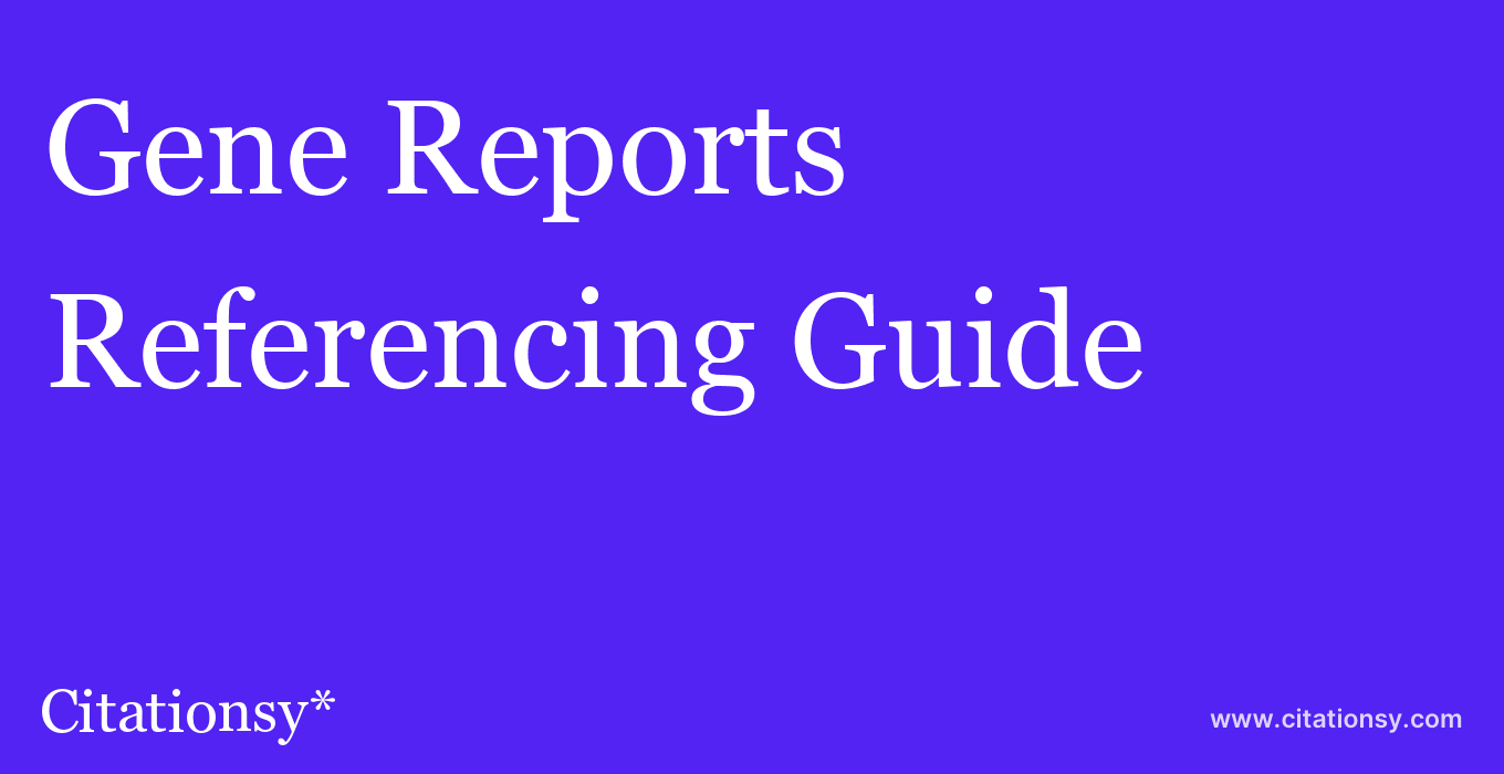 cite Gene Reports  — Referencing Guide